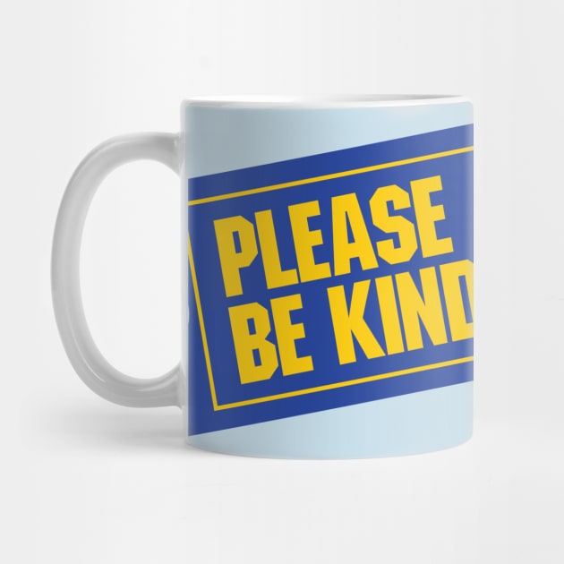 Please Be Kind by HustlerofCultures
